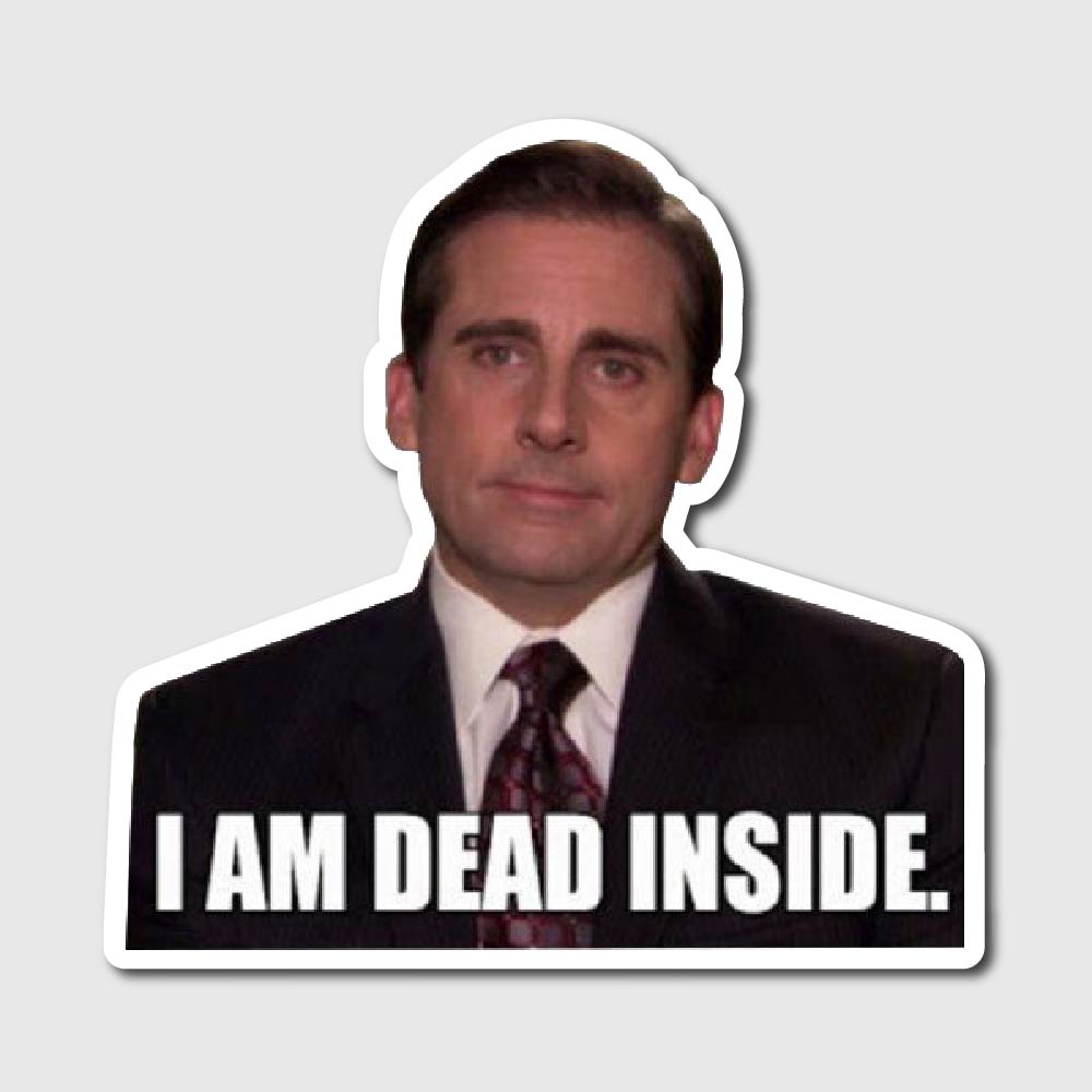 I Am Dead Inside The Office Sticker