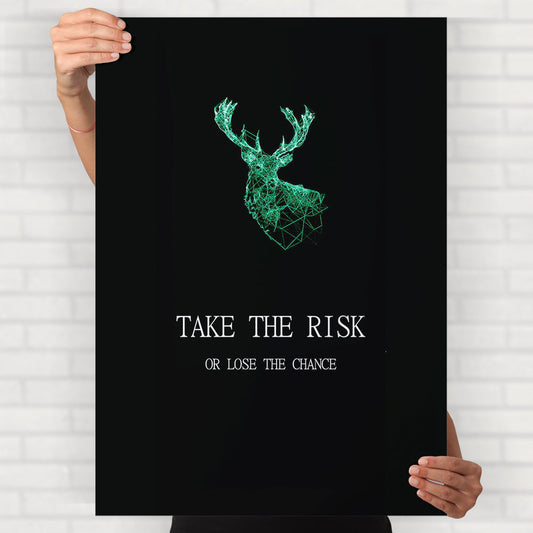 Take Risk Or Lose The Chance Poster