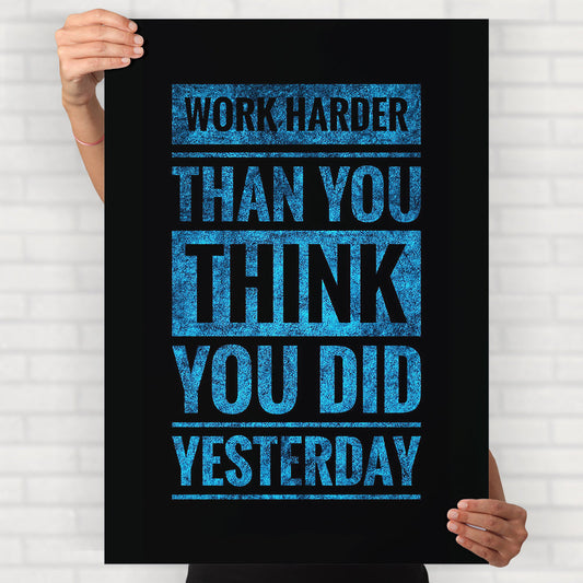 Work Harder Than Yesterday Poster