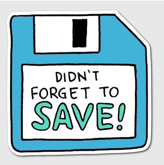 Dont Forget to Save! Sticker