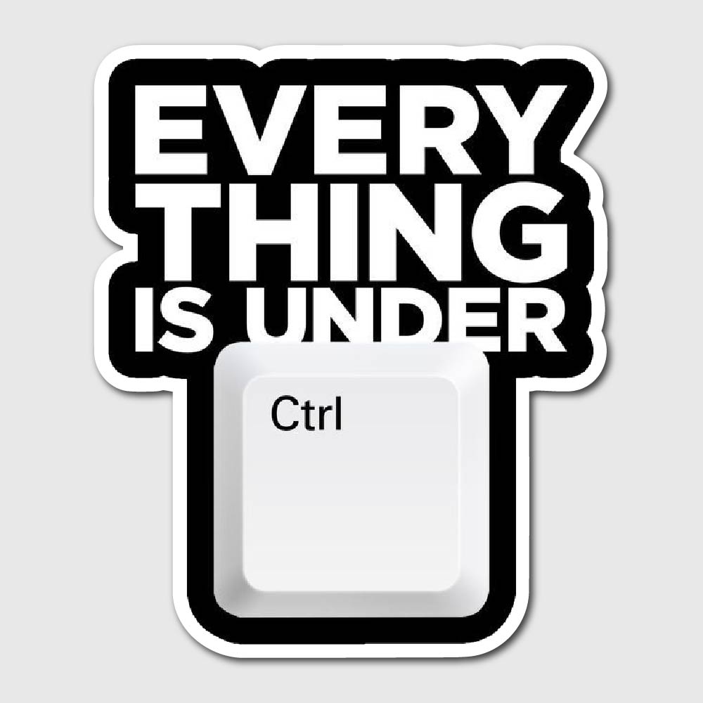 Everything Is Under CTRL Sticker